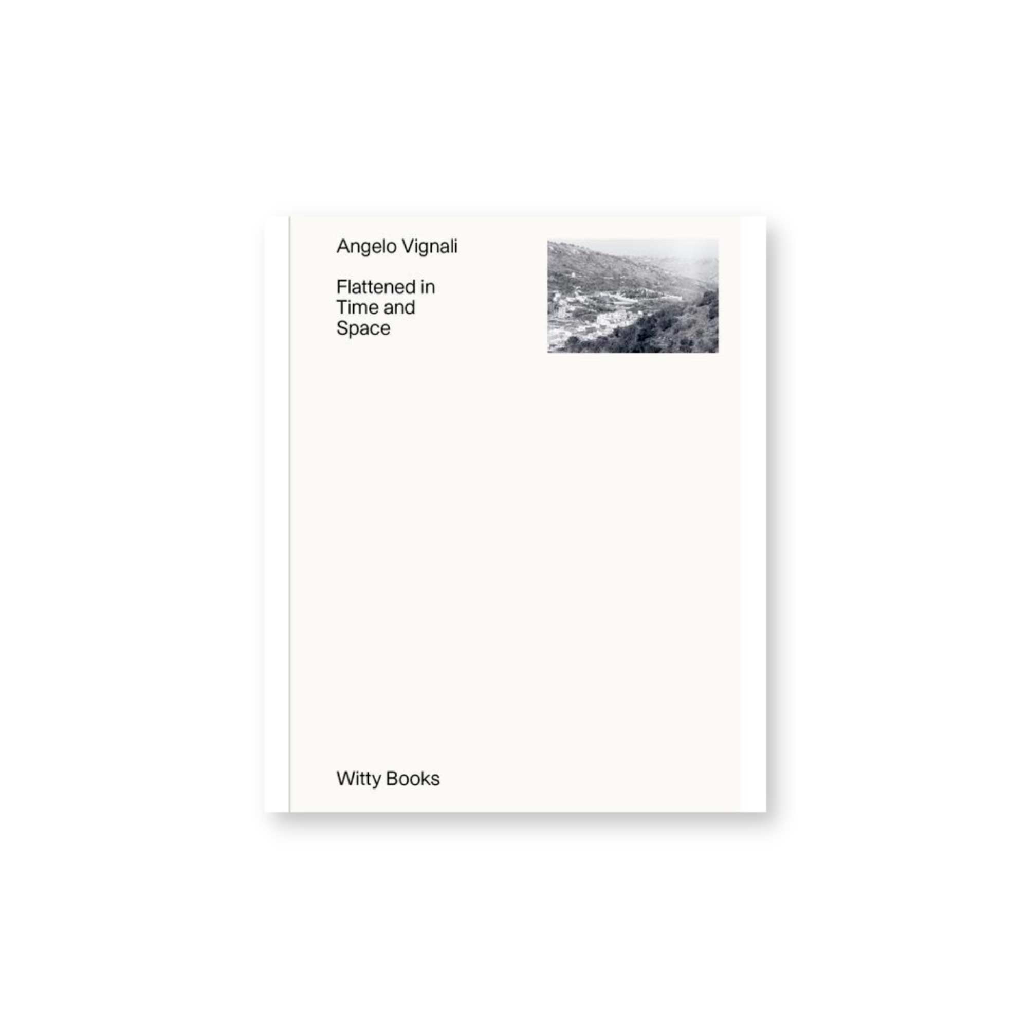 Flattened in time and space di Angelo Vignali pubblicato da witty books